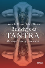 Okładka - Buddyjska tantra dla współczesnego człowieka - Veronika Tkanka; Robert Tkanka