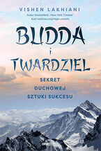 Budda i twardziel. Sekret duchowej sztuki sukcesu
