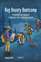 Okładka książki Bug Bounty Bootcamp. Przewodnik po tropieniu i zgłaszaniu luk w zabezpieczeniach