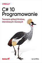 Okładka książki C# 10. Programowanie. Tworzenie aplikacji Windows, internetowych i biurowych