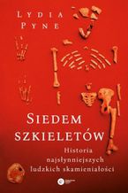 Ok�adka ksi��ki/ebooka  Siedem szkielet�w. Historia najs�ynniejszych ludzkich skamienia�o�ci 