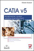Okładka - CATIA v5. Modelowanie i analiza układów kinematycznych - Marek Wyleżoł