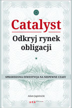 Okładka - Catalyst - odkryj rynek obligacji - Adam Jagielnicki