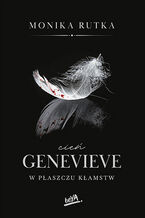 Okładka - Cień Genevieve. W płaszczu kłamstw - Monika Rutka