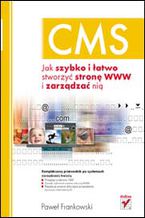 Okładka - CMS. Jak szybko i łatwo stworzyć stronę WWW i zarządzać nią - Paweł Frankowski