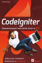 Okładka - CodeIgniter. Zaawansowane tworzenie stron w PHP - Łukasz Sosna
