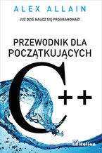 C++. Przewodnik dla pocztkujcych