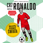 Okadka - CR7, czyli Ronaldo. Najlepsi pikarze wiata - Matt & Tom Oldfield