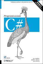 Okładka - C#. Programowanie. Wydanie VI - Ian Griffiths, Matthew Adams, Jesse Liberty