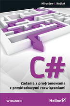 Okładka książki C#. Zadania z programowania z przykładowymi rozwiązaniami. Wydanie II