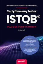 Okładka - Certyfikowany tester ISTQB&#174;. Poziom podstawowy. Wydanie II - Adam Roman, Lucjan Stapp, Michaël Pilaeten