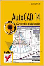 Okładka - AutoCAD 14. Ćwiczenia praktyczne - Dariusz Frenki