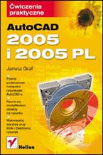 Okładka - AutoCAD 2005 i 2005 PL. Ćwiczenia praktyczne - Janusz Graf