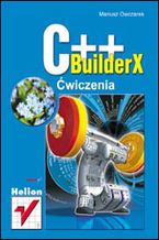 Okładka - C++BuilderX. Ćwiczenia - Mariusz Owczarek