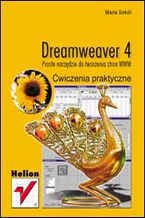 Okładka - Dreamweaver 4. Proste narzędzie do tworzenia stron WWW. Ćwiczenia praktyczne - Maria Sokół