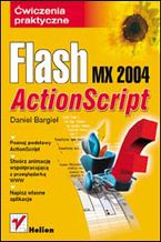 Okładka - Flash MX 2004 ActionScript. Ćwiczenia praktyczne - Daniel Bargieł