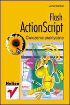 Okładka - Flash ActionScript. Ćwiczenia praktyczne - Daniel Bargieł