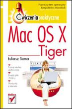 Okładka - Mac OS X Tiger. Ćwiczenia praktyczne - Łukasz Suma