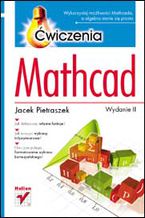 Okładka - Mathcad. Ćwiczenia. Wydanie II - Jacek Pietraszek