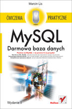 Okładka - MySQL. Darmowa baza danych. Ćwiczenia praktyczne. Wydanie II - Marcin Lis