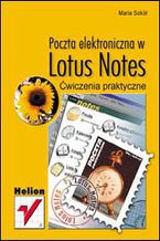 Okładka - Poczta elektroniczna w Lotus Notes. Ćwiczenia praktyczne - Maria Sokół