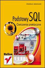 Okładka - Podstawy SQL. Ćwiczenia praktyczne - Arkadiusz Jakubowski