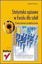 Okładka książki Statystyka opisowa w Excelu dla szkół. Ćwiczenia praktyczne