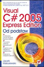 Okładka - Visual C# 2005 Express Edition. Od podstaw - Jacek Matulewski