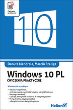 Okładka - Windows 10 PL. Ćwiczenia praktyczne - Danuta Mendrala, Marcin Szeliga