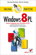 Okładka - Windows 8 PL. Ćwiczenia praktyczne - Danuta Mendrala, Marcin Szeliga