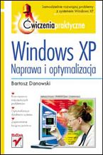 Okładka - Windows XP. Naprawa i optymalizacja. Ćwiczenia praktyczne - Bartosz Danowski