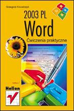 Okładka - Word 2003 PL. Ćwiczenia praktyczne - Grzegorz Kowalczyk