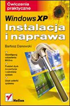 Okładka - Windows XP. Instalacja i naprawa. Ćwiczenia praktyczne - Bartosz Danowski