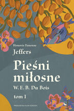 Okładka - Pieśni miłosne W. E. B. Du Bois - Honorée Fanonne Jeffers