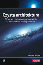 Okładka książki Czysta architektura. Struktura i design oprogramowania. Przewodnik dla profesjonalistów
