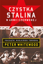 Okładka książki Czystka Stalina w Armii Czerwonej. Początki wielkiego terroru