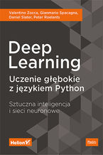Okładka - Deep Learning. Uczenie głębokie z językiem Python. Sztuczna inteligencja i sieci neuronowe - Valentino Zocca, Gianmario Spacagna, Daniel Slater, Peter Roelants