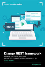 Okładka - Django REST framework. Kurs video. Praktyczne wprowadzenie do projektowania interfejsów REST API - Sebastian Opałczyński