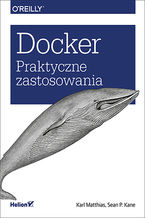 Okładka - Docker. Praktyczne zastosowania - Karl Matthias, Sean P. Kane