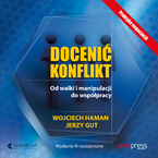Doceni konflikt. Od walki i manipulacji do wsppracy. Wydanie III rozszerzone