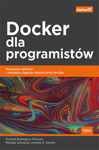 Okładka - Docker dla programistów. Rozwijanie aplikacji i narzędzia ciągłego dostarczania DevOps - Richard Bullington-McGuire, Michael Schwartz, Andrew K. Dennis