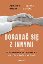 Okadka Dogada si z innymi, czyli Porozumienie bez Przemocy nie tylko w yciu organizacji