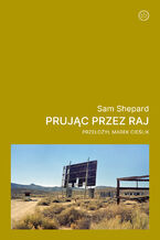 Okładka - Prując przez raj - Sam Shepard