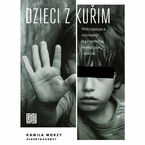 Dzieci z Kuřim. Wstrząsająca opowieść o przemocy, manipulacji i sekcie