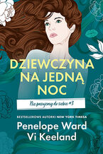 Okładka - Dziewczyna na jedną noc. Nie pasujemy do siebie #3 - Penelope Ward, Vi Keeland