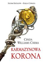 Okładka - Karmazynowa Korona. Tom 4 Siedem Królestw - Cinda Williams Chima