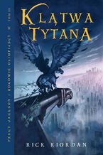 Okładka - Klątwa Tytana. Tom III Percy Jackson i Bogowie Olimpijscy - Rick Riordan