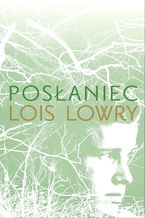 Okładka - Posłaniec - Lois Lowry