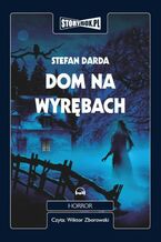Okładka - Dom na wyrębach - Stefan Darda