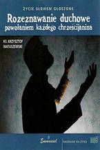 Okładka - Rozeznawanie duchowe powołaniem każdego chrześcijanina - Ks. Krzysztof Matuszewski